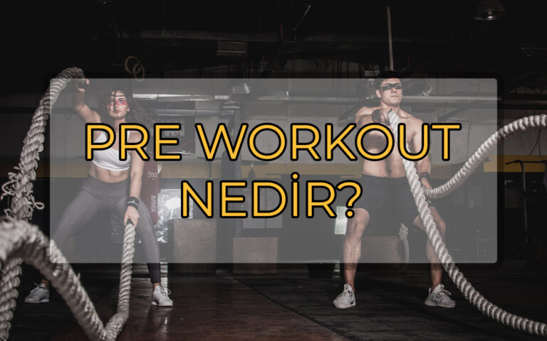 pre workout nedir?